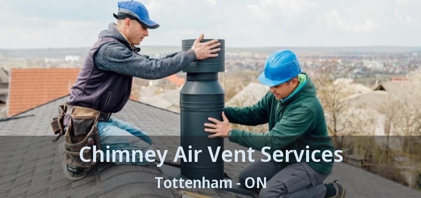 Chimney Air Vent Services Tottenham - ON