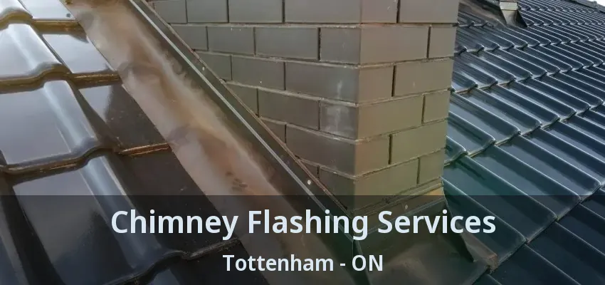 Chimney Flashing Services Tottenham - ON