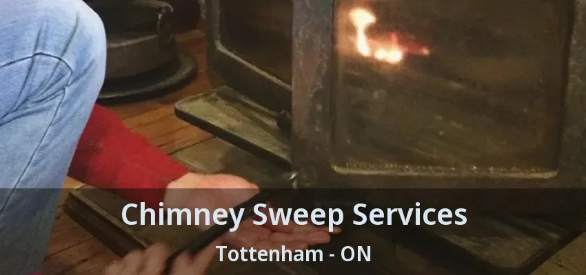 Chimney Sweep Services Tottenham - ON