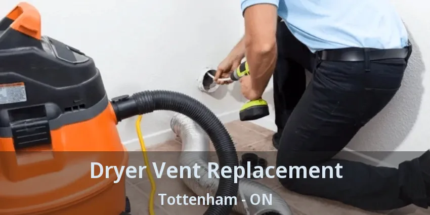Dryer Vent Replacement Tottenham - ON