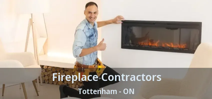 Fireplace Contractors Tottenham - ON