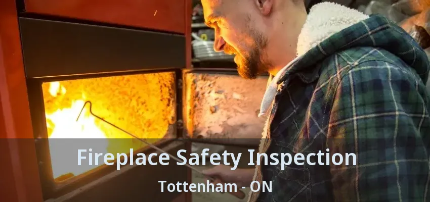 Fireplace Safety Inspection Tottenham - ON