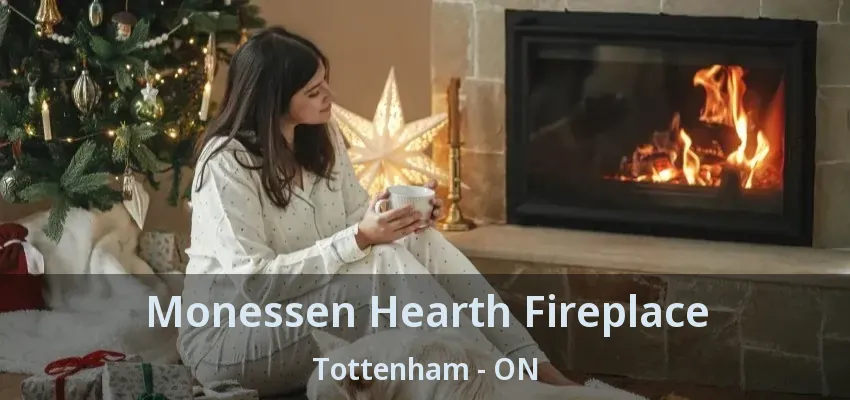 Monessen Hearth Fireplace Tottenham - ON